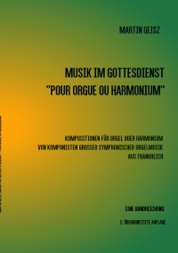 Musik im Gottesdienst  „POUR ORGUE OU HARMONIUM" - Martin Geisz