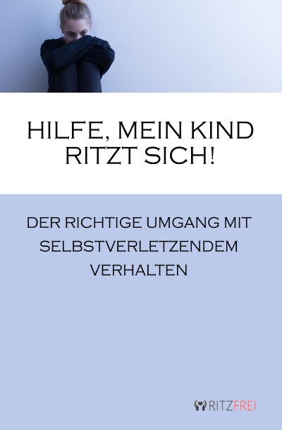 'Cover von Hilfe, mein Kind ritzt sich!'-Cover