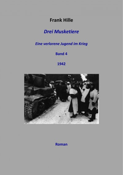 'Drei Musketiere – Eine verlorene Jugend im Krieg, Band 4'-Cover