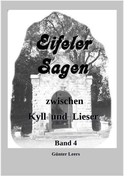'Cover von Eifeler Sagen zwischen Kyll und Lieser Band 4'-Cover