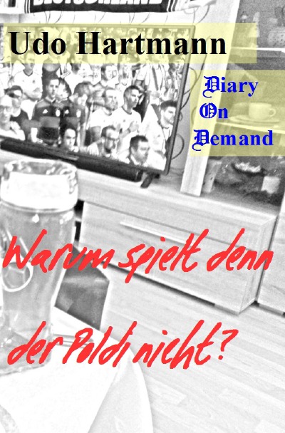 'Cover von Warum spielt denn der Poldi nicht?'-Cover