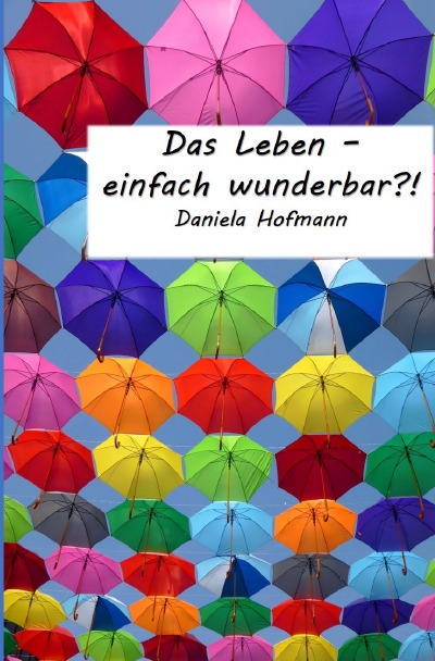 'Cover von Das Leben – einfach wunderbar?!'-Cover