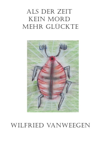 'ALS DER ZEIT KEIN MORD MEHR GLÜCKTE'-Cover
