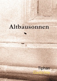 Altbausonnen - Stephan Tikatsch