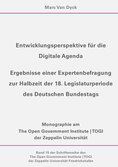 Cover von %27Entwicklungsperspektive für die Digitale Agenda (Schriftenreihe des The Open Government Institute | TOGI der Zeppelin Universität Friedrichshafen, 15)%27