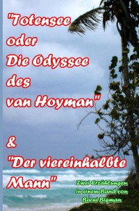 "Totensee oder Die Odyssee des van Hoyman" & "Der Viereinhalbte Mann" - Barni Bigman