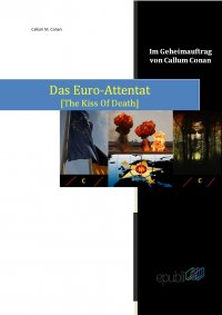 Das Euro-Attentat - The Kiss Of Death - Callum M. Conan