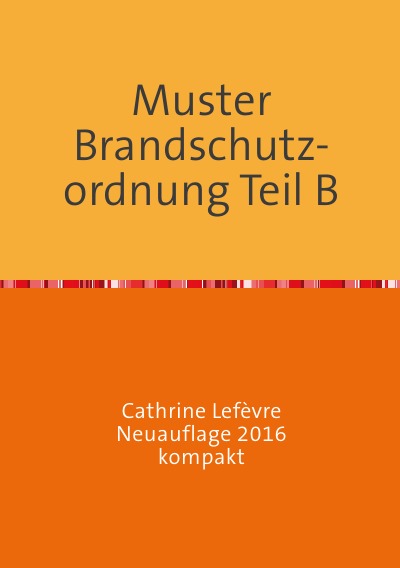 'Muster Brandschutzordnung B DIN 14096 Neuauflage 2016 kompakt'-Cover