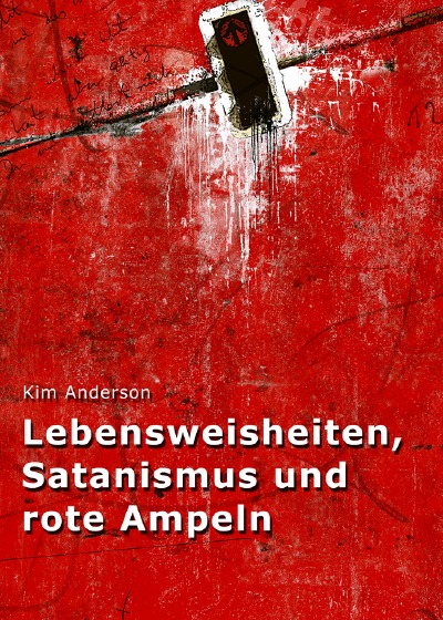 'Lebensweisheiten, Satanismus und rote Ampeln'-Cover