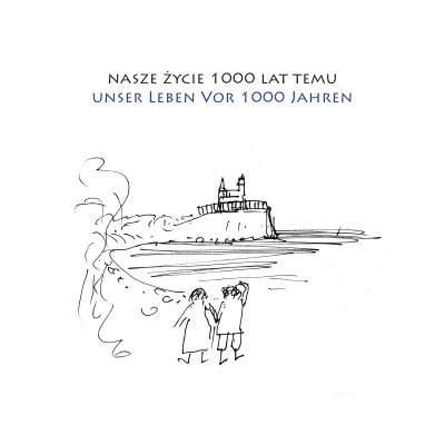 'Cover von nasze życie 1000 lat temu | unser Leben vor 1000 Jahren'-Cover