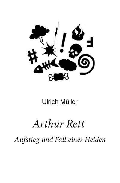 'Arthur Rett – Aufstieg und Fall eines Helden'-Cover