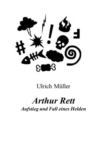 'Cover von Arthur Rett – Aufstieg und Fall eines Helden'-Cover