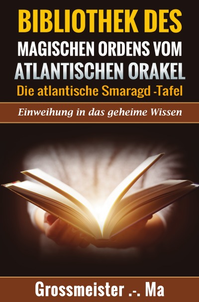 'Cover von Bibliothek des magischen Ordens vom atlantischen Orakel:  – Die atlantische Smaragd-Tafel'-Cover