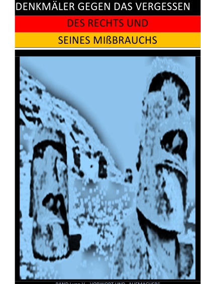 'Cover von DENKMÄLER GEGEN DAS VERGESSEN DES RECHTS UND SEINES MIßBRAUCHS (I)'-Cover