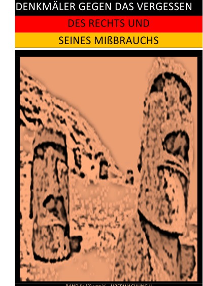 'Cover von DENKMÄLER GEGEN DAS VERGESSEN DES RECHTS UND SEINES MIßBRAUCHS (IV/2)'-Cover
