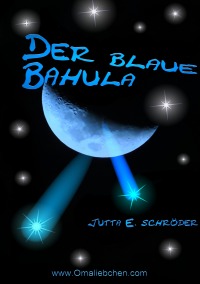 Der blaue Bahula - Arabisches Märchen - Jutta E. Schröder