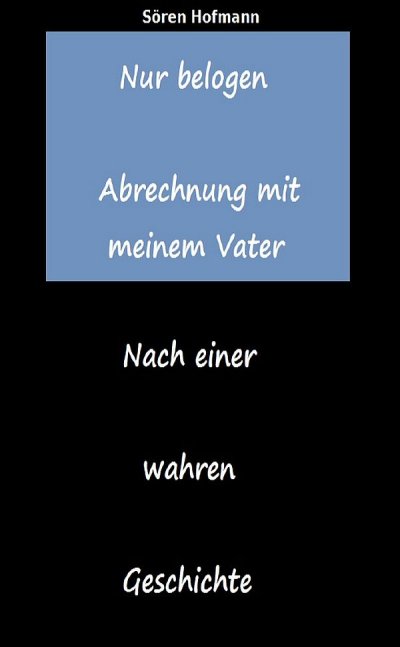 'Nur belogen. Abrechnung mit meinem Vater'-Cover