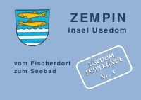 ZEMPIN Insel Usedom vom Fischerdorf zum Seebad - Geschichte und Bilder - Hilde Stockmann