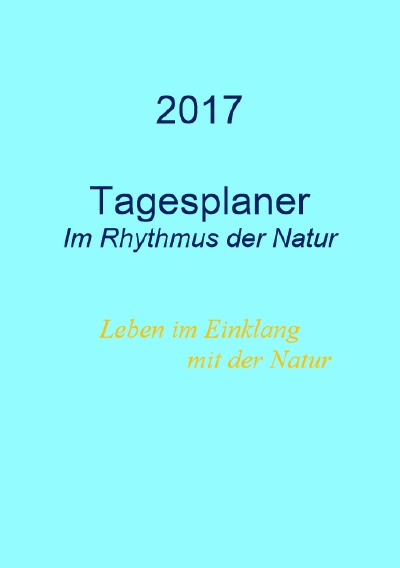 'Cover von Tagesplaner 2017 – Im Rhythmus der Natur'-Cover