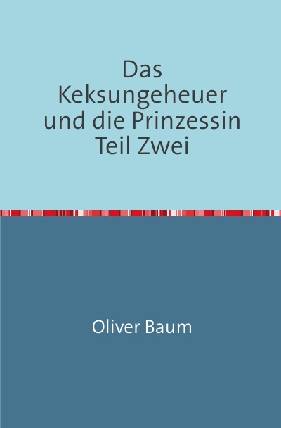 'Cover von Das Keksungeheuer und die Prinzessin Teil Zwei'-Cover