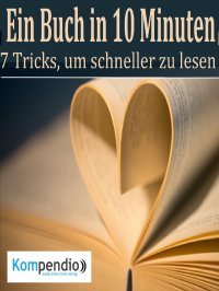 Ein Buch in 10 Minuten - Die 7 Tricks, um schneller zu lesen - Alessandro  Dallmann, Yannick Esters, Robert Sasse