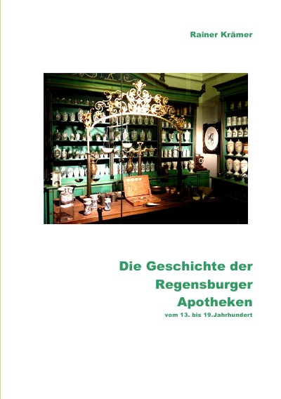 'Die Geschichte der Regensburger Apotheken vom 13. bis 19. Jahrhundert'-Cover