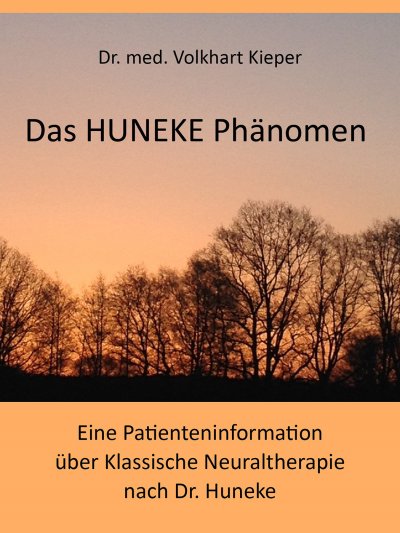 'Das HUNEKE Phänomen – Eine Patienteninformation über Klassische Neuraltherapie nach Dr. HUNEKE'-Cover