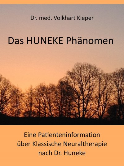 'Cover von Das HUNEKE Phänomen – Eine Patienteninformation über Klassische Neuraltherapie nach Dr. HUNEKE'-Cover