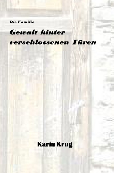 'Cover von Die Familie – Gewalt hinter verschlossenen Türen'-Cover