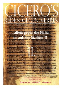 Cicero's Reden gegen Verres II. - Allein gegen die Mafia im antiken Sizilien - gerhart ginner