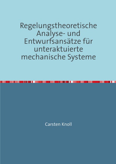 'Cover von Regelungstheoretische Analyse- und Entwurfsansätze für unteraktuierte mechanische Systeme'-Cover