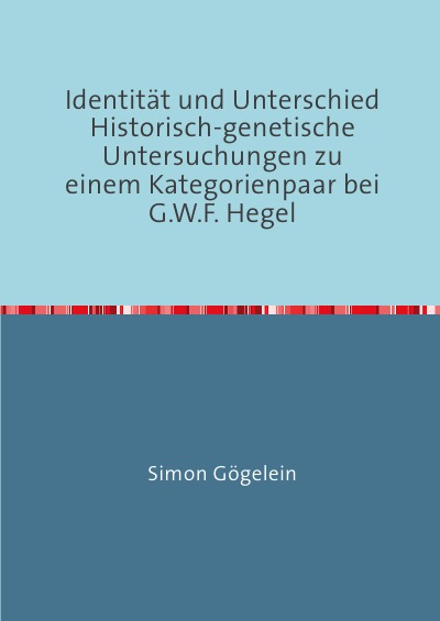 'Cover von Identität und Unterschied Historisch-genetische Untersuchungen zu einem Kategorienpaar bei G.W.F. Hegel'-Cover