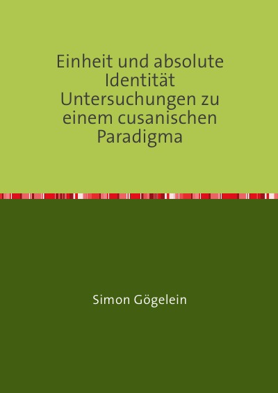 'Cover von Einheit und absolute Identität     Untersuchungen zu einem cusanischen Paradigma'-Cover