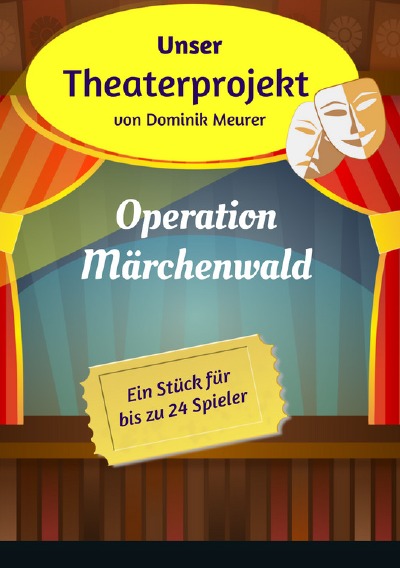 'Unser Theaterprojekt, Band 1 – Operation Märchenwald'-Cover