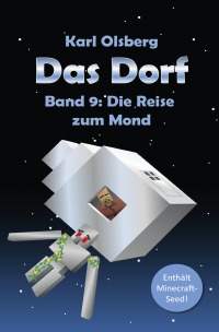 Das Dorf Band 9: Die Reise zum Mond - Karl Olsberg