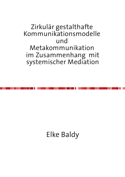 'Cover von Zirkulär gestalthafte  Kommunikationsmodelle  und  Metakommunikation  im Zusammenhang  mit systemischer Mediation'-Cover