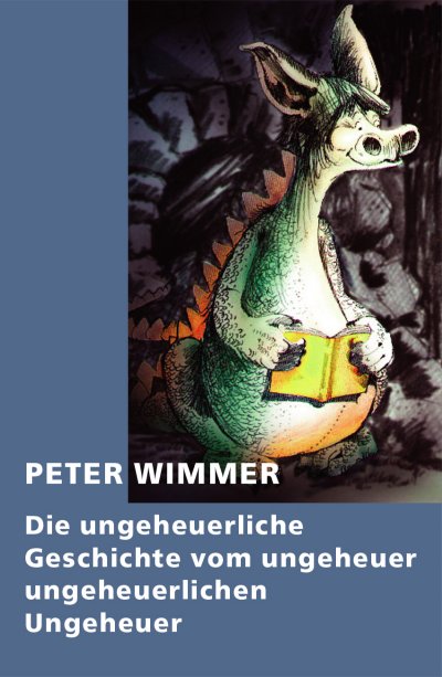 'Cover von Die ungeheuerliche Geschichte vom ungeheuer ungeheuerlichen Ungeheuer'-Cover