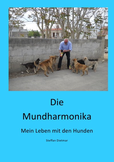 'Die Mundharmonika – Mein Leben mit den Hunden'-Cover