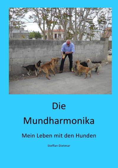 'Cover von Die Mundharmonika – Mein Leben mit den Hunden'-Cover
