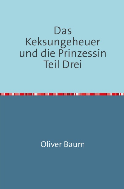 'Das Keksungeheuer und die Prinzessin Teil Drei'-Cover