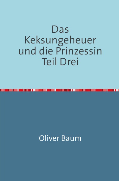 'Cover von Das Keksungeheuer und die Prinzessin Teil Drei'-Cover