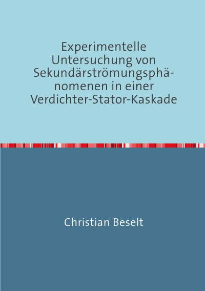 'Cover von Experimentelle Untersuchung von Sekundärströmungsphänomenen in einer Verdichter-Stator-Kaskade'-Cover
