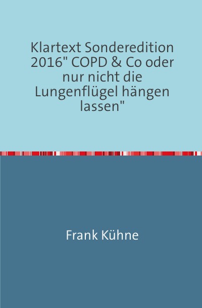 'Klartext Sonderedition 2016″ COPD & Co oder nur nicht die Lungenflügel hängen lassen“'-Cover