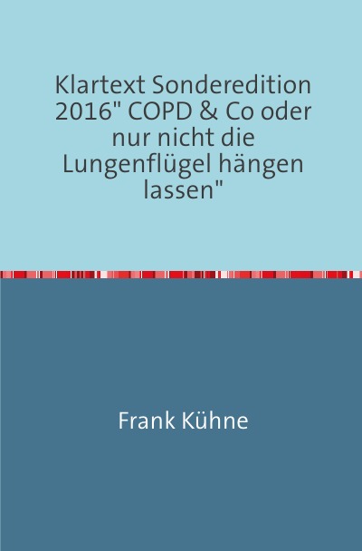 'Cover von Klartext Sonderedition 2016″ COPD & Co oder nur nicht die Lungenflügel hängen lassen“'-Cover
