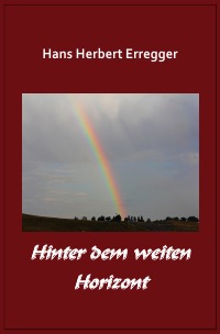 Hinter dem weiten Horizont - Hans-Herbert Erregger