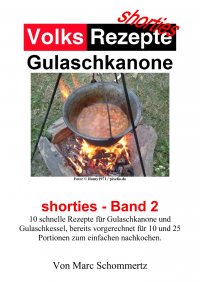 Volksrezepte Gulaschkanone - shorties Band 2 - Marc Schommertz