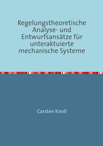 'Cover von Regelungstheoretische Analyse- und Entwurfsansätze für unteraktuierte mechanische Systeme'-Cover