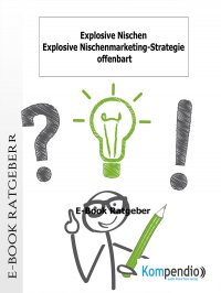 Explosive Nischen - Explosive Nischenmarketing-Strategie offenbart - Ulrike Albrecht, Yannick Esters, Robert Sasse