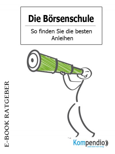 'Cover von Die Börsenschule – So finden Sie die besten Anleihen'-Cover