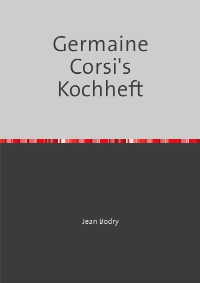 'Cover von Germaine Corsi´s Kochheft'-Cover